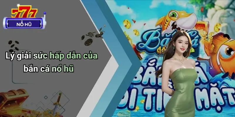 Bắn Cá Nổ Hũ