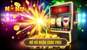 Nổ hũ nhận code free